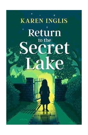 Return to the Secret Lake - Karen Inglis