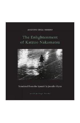 The Enlightenment of Katzuo Nakamatsu - Augusto Higa Oshiro