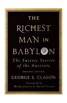 The Richest Man in Babylon: The Success Secrets of the Ancients (Original Edition) - George S. Clason