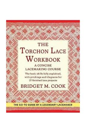 The Torchon Lace Workbook - Bridget M. Cook