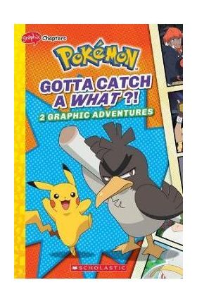 Gotta Catch a What?! (Pokémon: Graphix Chapters) - Simcha Whitehill