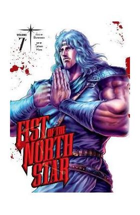 Fist of the North Star, Vol. 7: Volume 7 - Buronson