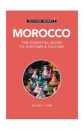 Morocco - Culture Smart!: The Essential Guide to Customs & Culture - Jillian C. York