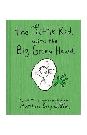 The Little Kid with the Big Green Hand - Matthew Gray Gubler