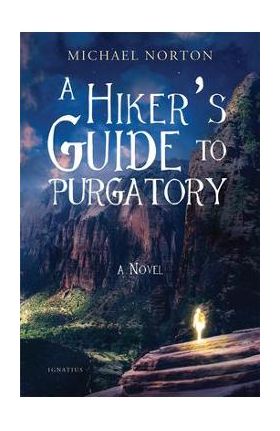 A Hiker's Guide to Purgatory - Michael Norton