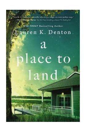 A Place to Land - Lauren K. Denton