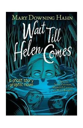 Wait Till Helen Comes Graphic Novel - Mary Downing Hahn