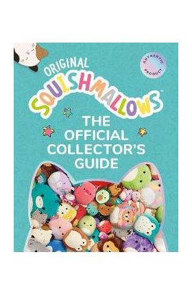 Squishmallows: The Official Collector's Guide - Bernie Collins