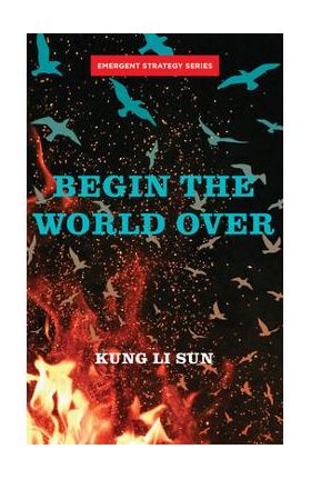 Begin the World Over - Kung Li Sun