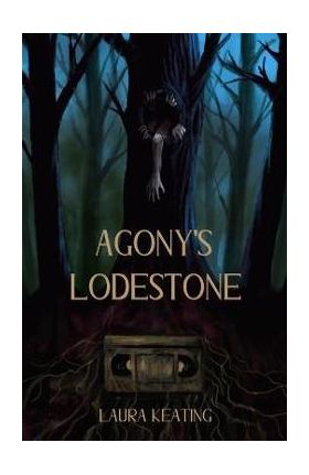 Agony's Lodestone - Laura Keating