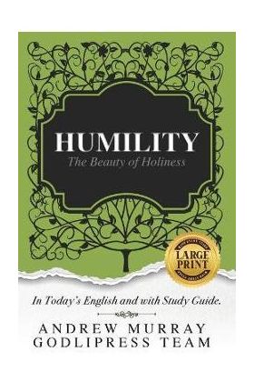 Andrew Murray Humility: The Beauty of Holiness (In Today's English and with Study Guide)(LARGE Print) - Godlipress Team