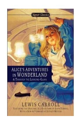 Alice's Adventures in Wonderland and Through the Looking Gla