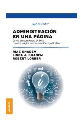 Administraci&#65533;n En Una P&#65533;gina: C&#65533;mo alinearse para el &#65533;xito con una p&#65533;gina de informaci&#65533;n significativa - Riaz Khadem