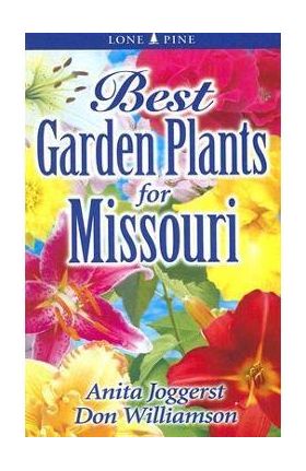 Best Garden Plants for Missouri - Anita Joggerst