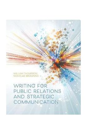 Writing for Public Relations and Strategic Communication - William Thompson