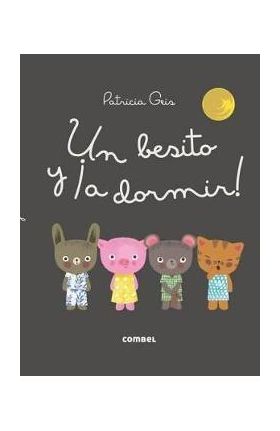 Un Besito Y &#65533;A Dormir! - Patricia Geis