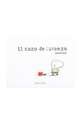El Cazo de Lorenzo = Lorenzo's Casserole - Isabelle Carrier