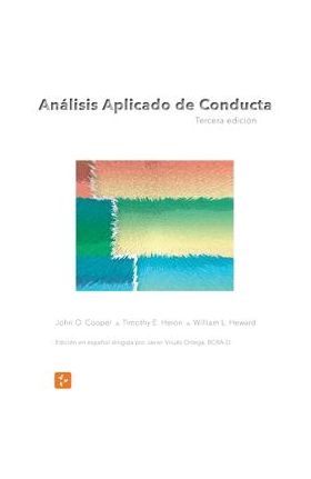 An&#65533;lisis Aplicado de Conducta, Tercera Edici&#65533;n en Espa&#65533;ol - John O. Cooper Timothy E. Heron