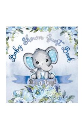 It's a Boy! Baby Shower Guest Book: Cute Elephant Tiny Baby Boy, Ribbon and Flowers With Letters Watercolor Blue Floral Theme Hardback - Casiope Tamore