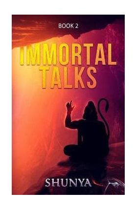 Immortal Talks: Book 2 - Shunya