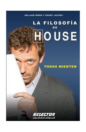 La Filosof&#65533;a de HOUSE: Todos Mienten - Henry Jacoby