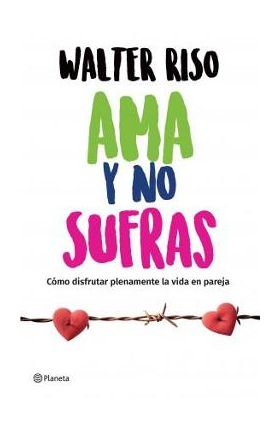 AMA Y No Sufras - Walter Riso