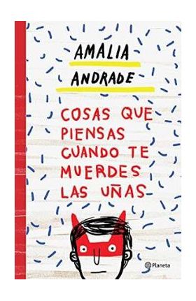 Cosas Que Piensas Cuando Te Muerdes Las U&#65533;as - Amalia Andrade