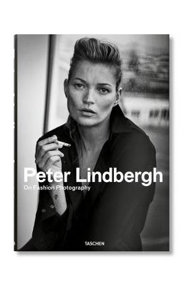 Peter Lindbergh. on Fashion Photography - Peter Lindbergh