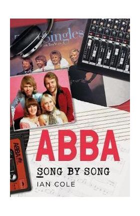 Abba: Song by Song - Ian Cole