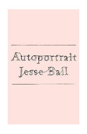 Autoportrait - Jesse Ball