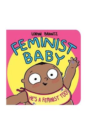 Feminist Baby! He's A Feminist Too!