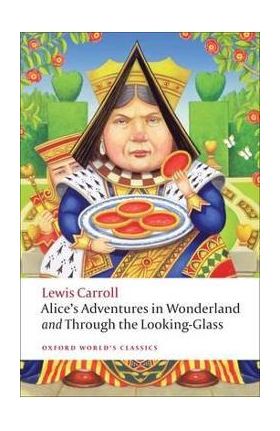 Alice's Adventures in Wonderland and Through the Looking-Gla