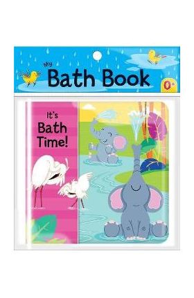 It's Bath Time (My Bath Book) - Karina Dupuis