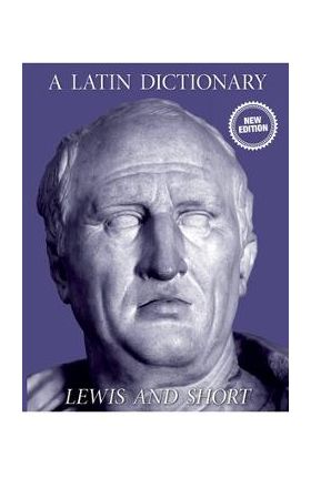 A Latin Dictionary - Charlton T. Lewis