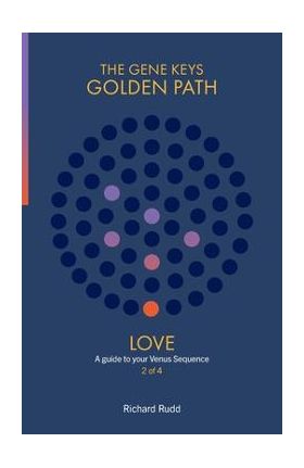 Love: A guide to your Venus Sequence - Richard Rudd