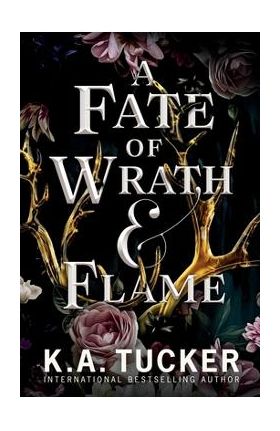 A Fate of Wrath and Flame - K. A. Tucker