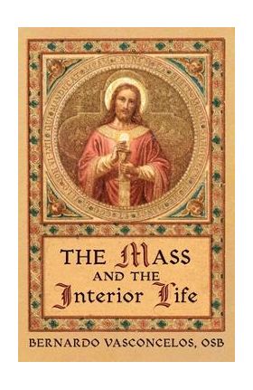 The Mass and The Interior Life - Bernardo Vasconcelos