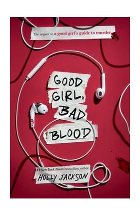 Good Girl, Bad Blood: The Sequel to a Good Girl's Guide to Murder - Holly Jackson