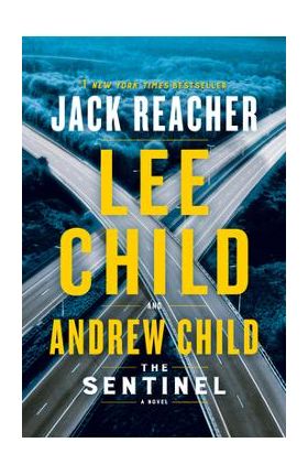 The Sentinel: A Jack Reacher Novel - Lee Child