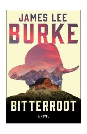 Bitterroot - James Lee Burke