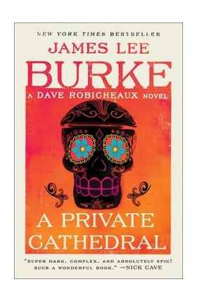 A Private Cathedral: A Dave Robicheaux Novel - James Lee Burke