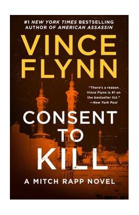 Consent to Kill, 8: A Thriller - Vince Flynn