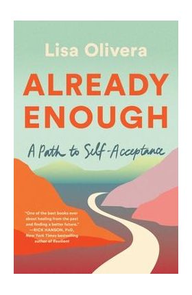 Already Enough: A Path to Self-Acceptance - Lisa Olivera