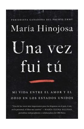 Una Vez Fui T&#65533; (Once I Was You Spanish Edition): Memorias - Maria Hinojosa