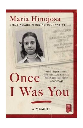 Once I Was You: A Memoir - Maria Hinojosa