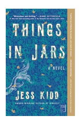 Things in Jars - Jess Kidd