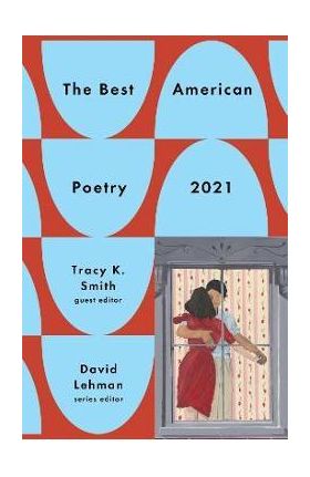 The Best American Poetry 2021 - David Lehman