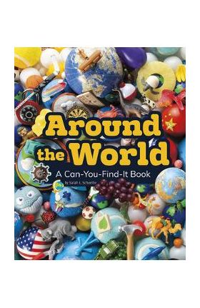 Around the World: A Can-You-Find-It Book - Sarah L. Schuette