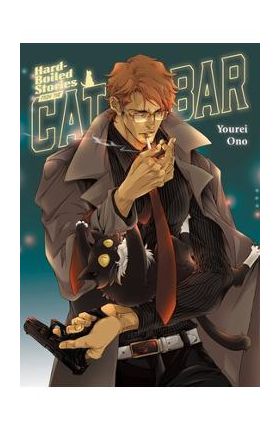 Hard-Boiled Stories from the Cat Bar - Yourei Ono