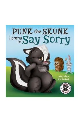 Punk the Skunk Learns to Say Sorry - Misty Black